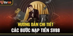 Hướng dẫn nạp tiền sv88 chi tiết cho người chơi mới